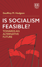 Is Socialism Feasible?: Towards an Alternative Future