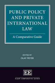 Public Policy and Private International Law ? A Comparative Guide: A Comparative Guide Public Policy and Private International Law ? A Comparative Guide: A Comparative Guide