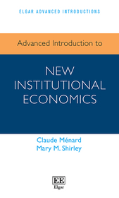 Advanced Introduction to New Institutional Economics Advanced Introduction to New Institutional Economics