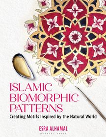 Islamic Biomorphic Patterns: Creating Motifs Inspired by the Natural World Islamic Biomorphic Patterns: Creating Motifs Inspired by the Natural World