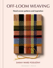 Off-loom Weaving: Hand-woven patterns and inspiration
