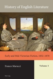 History of English Literature, Volume 5: Early and Mid-Victorian Fiction, 1832-1870