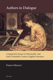 Authors in Dialogue: Comparative Essays in Nineteenth- and Early Twentieth-Century English Literature