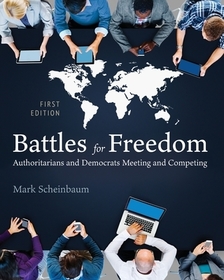 Battles for Freedom ? Authoritarians and Democrats Meeting and Competing Battles for Freedom ? Authoritarians and Democrats Meeting and Competing