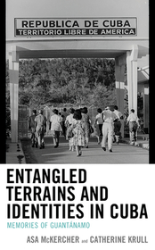 Entangled Terrains and Identities in Cuba: Memories of Guantánamo