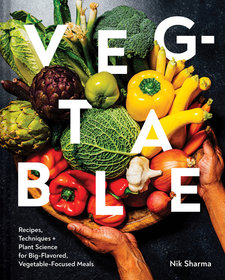 Veg-Table: Recipes, Techniques, and Plant Science for Big-Flavored, Vegetable-Focused Meals Veg-Table: Recipes, Techniques, and Plant Science for Big-Flavored, Vegetable-Focused Meals