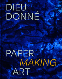 Dieu Donn?: Paper Making Art
