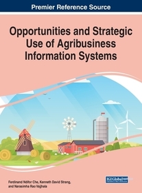 Opportunities and Strategic Use of Agribusiness Information Systems Opportunities and Strategic Use of Agribusiness Information Systems