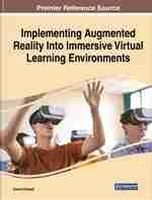 Implementing Augmented Reality Into Immersive Virtual Learning Environments Implementing Augmented Reality Into Immersive Virtual Learning Environments