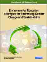 Handbook of Research on Environmental Education Strategies for Addressing Climate Change and Sustainability