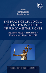 The Practice of Judicial Interaction in the Field of Fundamental Rights: The Added Value of the Charter of Fundamental Rights of the EU