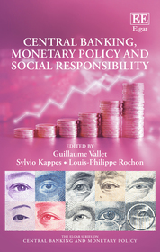 Central Banking, Monetary Policy and Social Responsibility Central Banking, Monetary Policy and Social Responsibility