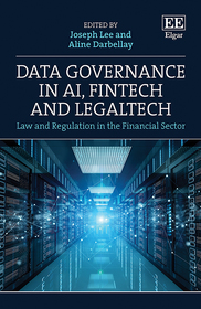 Data Governance in AI, FinTech and LegalTech: Law and Regulation in the Financial Sector Data Governance in AI, FinTech and LegalTech: Law and Regulation in the Financial Sector