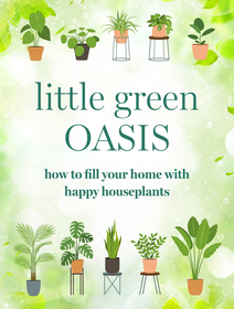 Happy Houseplants: Grow your own indoor oasis