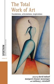 The Total Work of Art: Foundations, Articulations, Inspirations