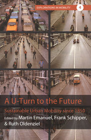 A U-Turn to the Future: Sustainable Urban Mobility since 1850 A U-Turn to the Future: Sustainable Urban Mobility since 1850