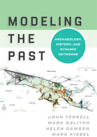 Modeling the Past: Archaeology, History, and Dynamic Networks Modeling the Past: Archaeology, History, and Dynamic Networks