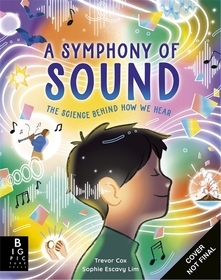 A Symphony of Sound: The Science Behind What We Hear
