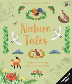Nature Tales: An Anthology of Seasonal Stories from Around the World Nature Tales: An Anthology of Seasonal Stories from Around the World
