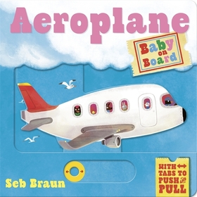 Baby on Board: Aeroplane: A Push, Pull, Slide Tab Book Baby on Board: Aeroplane: A Push, Pull, Slide Tab Book