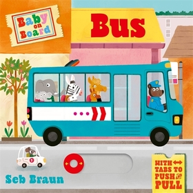Baby on Board: Bus: A Push, Pull, Slide Tab Book Baby on Board: Bus: A Push, Pull, Slide Tab Book