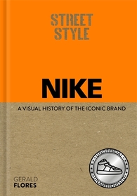 Street Style: Nike: A visual history of the iconic brand Street Style: Nike: A visual history of the iconic brand