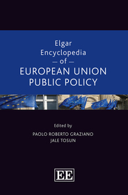 Elgar Encyclopedia of European Union Public Policy Elgar Encyclopedia of European Union Public Policy