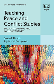 Teaching Peace and Conflict Studies: Engaged Learning and Inclusive Theory Teaching Peace and Conflict Studies: Engaged Learning and Inclusive Theory