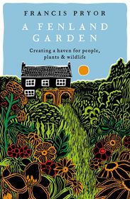 A Fenland Garden: Creating a haven for people, plants & wildlife