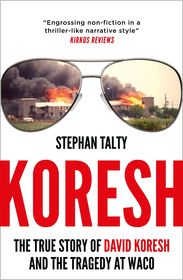 Koresh: The True Story of David Koresh and the Tragedy at Waco