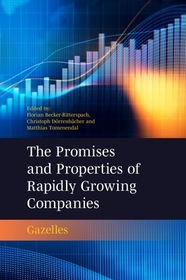 The Promises and Properties of Rapidly Growing Companies: Gazelles The Promises and Properties of Rapidly Growing Companies: Gazelles