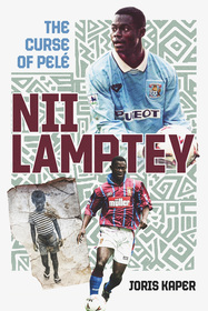 Nii Lamptey: The Curse of Pelé Nii Lamptey: The Curse of Pelé