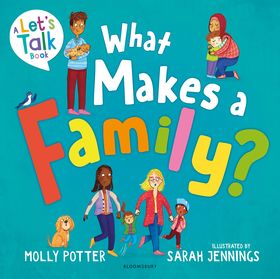 What Makes a Family?: A Let?s Talk picture book to help young children understand different types of families