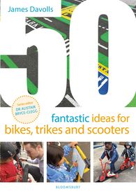 50 Fantastic Ideas for Bikes, Trikes and Scooters 50 Fantastic Ideas for Bikes, Trikes and Scooters