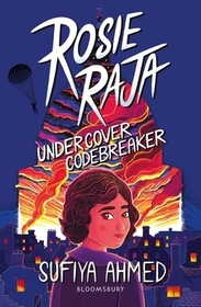 Rosie Raja: Undercover Codebreaker: WINNER CrimeFest best crime novel for children