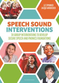 Speech Sound Interventions: 30 group interventions to develop secure speech and phonics foundations