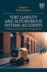 Tort Liability and Autonomous Systems Accidents: Common and Civil Law Perspectives Tort Liability and Autonomous Systems Accidents: Common and Civil Law Perspectives