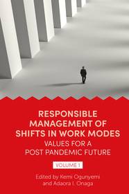 Responsible Management of Shifts in Work Modes ? Values for a Post Pandemic Future, Volume 1