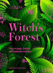 Kew - Witch's Forest: Trees in magic, folklore and traditional remedies Kew - Witch's Forest: Trees in magic, folklore and traditional remedies