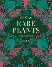 Kew - Rare Plants: The world's unusual and endangered plants Kew - Rare Plants: The world's unusual and endangered plants