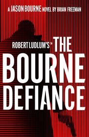 Robert Ludlum's? The Bourne Defiance Robert Ludlum's? The Bourne Defiance