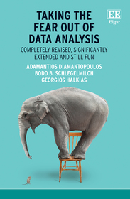 Taking the Fear Out of Data Analysis: Completely Revised, Significantly Extended and Still Fun Taking the Fear Out of Data Analysis: Completely Revised, Significantly Extended and Still Fun