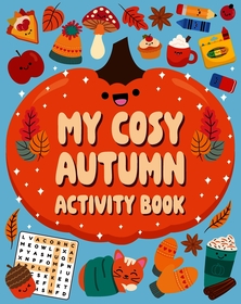 My Cosy Autumn Activity Book: A cosy collection