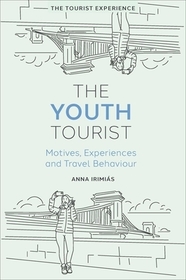 The Youth Tourist: Motives, Experiences and Travel Behaviour The Youth Tourist: Motives, Experiences and Travel Behaviour