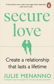 Secure Love: Create a Relationship That Lasts a Lifetime