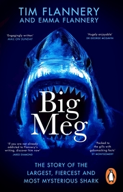 Big Meg: The Story of the Largest, Fiercest and Most Mysterious Shark