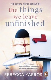 The Things We Leave Unfinished: TikTok made me buy it: The most emotional romance of 2023 from the Sunday Times bestselling author of The Fourth Wing The Things We Leave Unfinished: TikTok made me buy it: The most emotional romance of 2023 from the Sunday Times bestselling author of The Fourth Wing