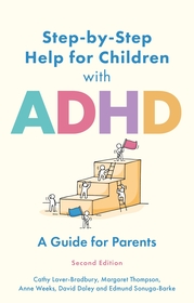 Step-by-Step Help for Children with ADHD: A Guide for Parents 2nd edition Step-by-Step Help for Children with ADHD: A Guide for Parents 2nd edition