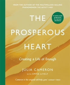 The Prosperous Heart: Creating a Life of Enough