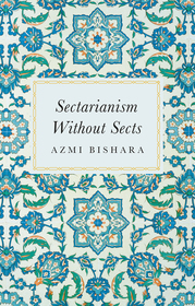 Sectarianism Without Sects Sectarianism Without Sects